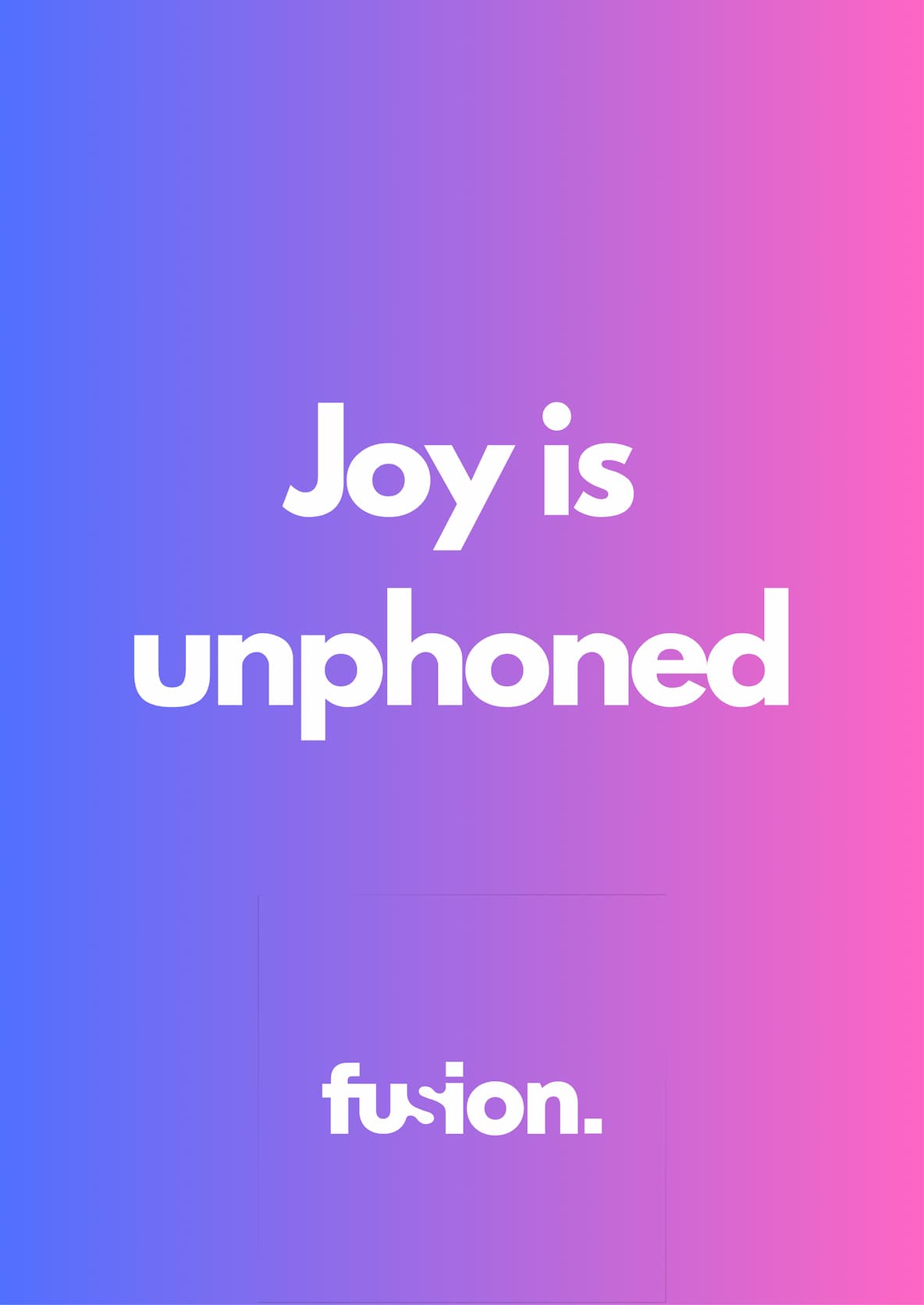 Joy is unphoned